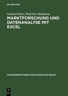 Gerhard Reiter, Wolf-Gert Matthaeus - Marktforschung und Datenanalyse mit EXCEL, Inbunden