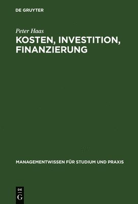 Peter Haas - Kosten, Investition, Finanzierung, Inbunden
