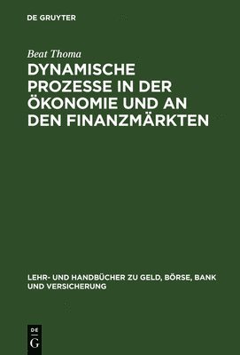 bokomslag Dynamische Prozesse in der Ökonomie und an den Finanzmärkten