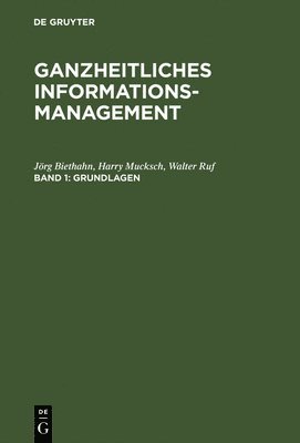 bokomslag Ganzheitliches Informationsmanagement, Band 1, Grundlagen