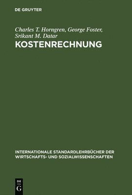 Charles T Horngren, George Foster, Srikant M Datar - Kostenrechnung, Inbunden