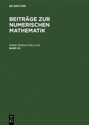 Beitrge Zur Numerischen Mathematik. Band 10 1