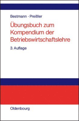 bungsbuch Zum Kompendium Der Betriebswirtschaftslehre 1