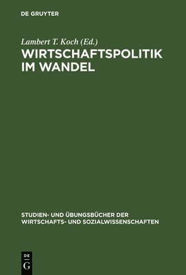 Lambert T Koch - Wirtschaftspolitik im Wandel, Inbunden