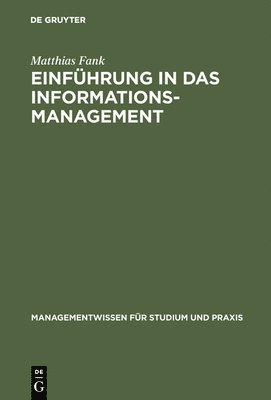 Matthias Fank - Einführung in das Informationsmanagement, Inbunden