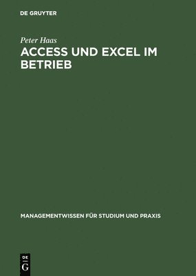 Peter Haas - Access und Excel im Betrieb, Inbunden