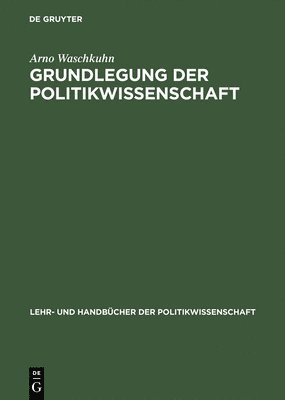 bokomslag Grundlegung Der Politikwissenschaft