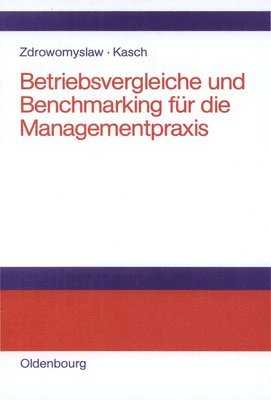 Betriebsvergleiche und Benchmarking fr die Managementpraxis 1