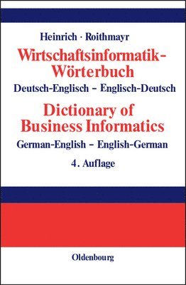 Lutz J Heinrich, Friedrich Roithmayr - Wirtschaftsinformatik-Wörterbuch - Dictionary of Economic Informatics, Inbunden