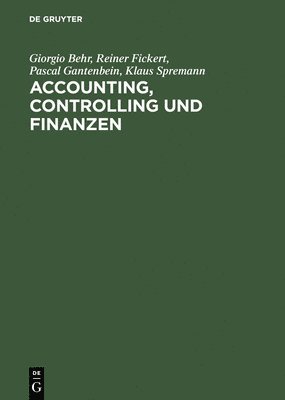 Giorgio Behr, Reiner Fickert, Pascal Gantenbein, Klaus Spremann - Accounting, Controlling und Finanzen, Inbunden
