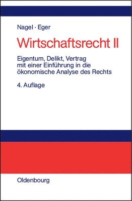 Bernhard Nagel - Eigentum, Delikt Und Vertrag, Inbunden