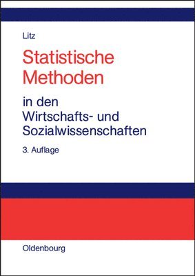 Hans Peter Litz - Statistische Methoden in den Wirtschafts- und Sozialwissenschaften, Inbunden