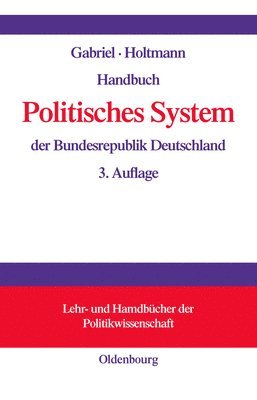 Oscar W Gabriel, Everhard Holtmann - Handbuch Politisches System Der Bundesrepublik Deutschland, Inbunden