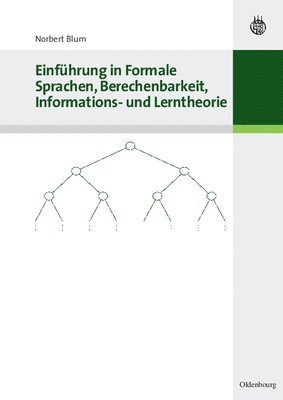 Norbert Blum - Einführung in Formale Sprachen, Berechenbarkeit, Informations- Und Lerntheorie, Inbunden