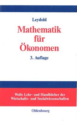 Josef Leydold - Mathematik Für Ökonomen, Inbunden