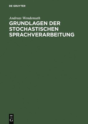 bokomslag Grundlagen Der Stochastischen Sprachverarbeitung