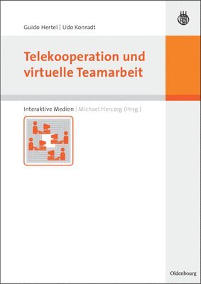 Udo Konradt, Guido Hertel, Michael Herczeg - Telekooperation und virtuelle Teamarbeit, Inbunden