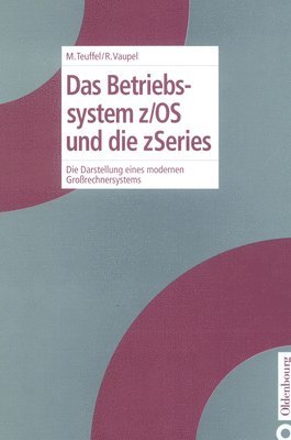 Michael Teuffel, Robert Vaupel - Das Betriebssystem Z/OS Und Die Zseries, Inbunden. Tillgänglighet: Lägg i varukorg