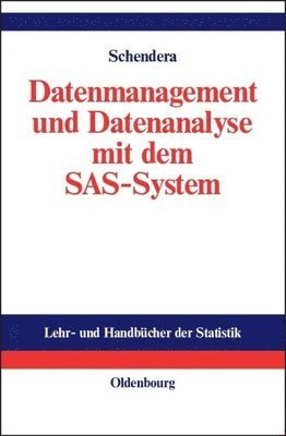Christian Fg Schendera - Datenmanagement Und Datenanalyse Mit Dem SAS-System, Inbunden
