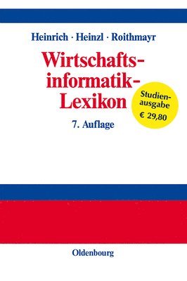 Lutz J Heinrich, Armin Heinzl, Friedrich Roithmayr - Wirtschaftsinformatik-Lexikon, Inbunden