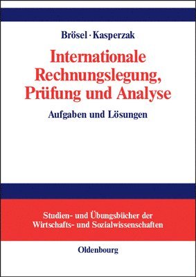 Gerrit Brösel, Rainer Kasperzak - Internationale Rechnungslegung, Prüfung und Analyse, Inbunden