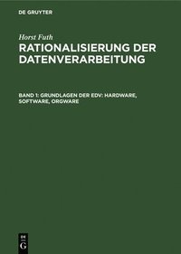 bokomslag Grundlagen Der Edv: Hardware, Software, Orgware