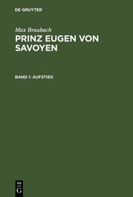 bokomslag Prinz Eugen von Savoyen, Band 1, Aufstieg