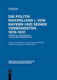 bokomslag 1618-1620: Auf Der Grundlage Des Nachlasses Von Karl Mayr-Deisinger Bearb. Und Erg. Von Georg Franz