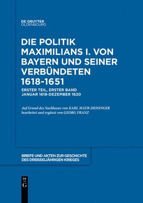 bokomslag Briefe und Akten zur Geschichte des Dreißigjährigen Krieges, BAND 1, Briefe und Akten zur Geschichte des Dreißigjährigen Krieges (1618-1620)