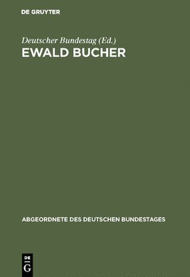 Deutscher Bundestag, Ewald Deutscher Bundestag Bucher - Ewald Bucher, Inbunden