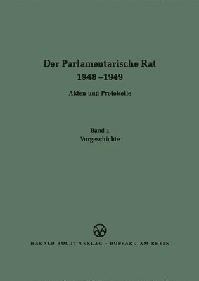 bokomslag Parlamentarische Rat 1948-1949, BAND 1, Vorgeschichte