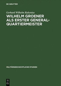 bokomslag Wilhelm Groener als Erster Generalquartiermeister