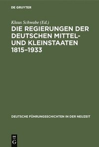 bokomslag Die Regierungen Der Deutschen Mittel- Und Kleinstaaten 1815-1933