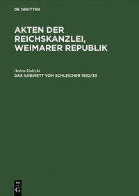 bokomslag Akten der Reichskanzlei, Weimarer Republik, Das Kabinett von Schleicher 1932/33