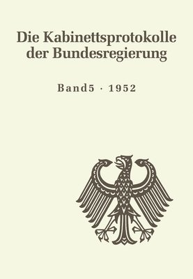 bokomslag Die Kabinettsprotokolle der Bundesregierung, BAND 5, Die Kabinettsprotokolle der Bundesregierung (1952)