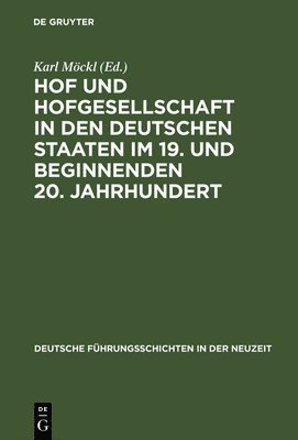 bokomslag Hof und Hofgesellschaft in den deutschen Staaten im 19. und beginnenden 20. Jahrhundert