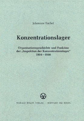 Konzentrationslager: Organisationsgeschichte Und Funktion Der Inspektion Der Konzentrationslager 1934-1938