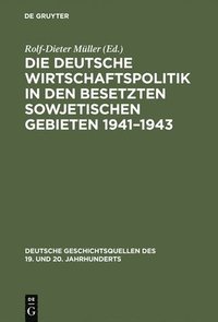 bokomslag Die deutsche Wirtschaftspolitik in den besetzten sowjetischen Gebieten 1941-1943