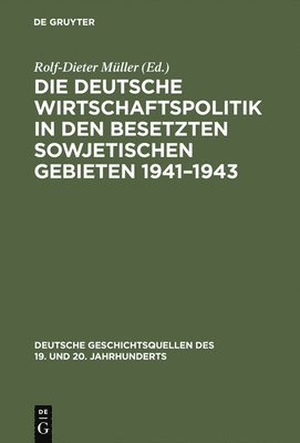 bokomslag deutsche Wirtschaftspolitik in den besetzten sowjetischen Gebieten 1941-1943