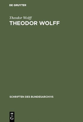 Theodor Wolff, Margrit Bröhan - Theodor Wolff, Inbunden
