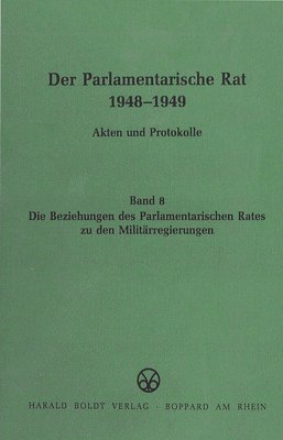 Die Beziehungen Des Parlamentarischen Rates Zu Den Militärregierungen