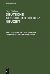bokomslag Deutsche Geschichte in der Neuzeit, Band 2, Reform und Restauration, Liberalismus und Nationalismus