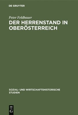 Peter Feldbauer - Der Herrenstand in Oberösterreich, Inbunden