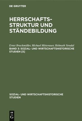 Ernst Bruckmüller, Michael Mitterauer, Helmuth Stradal - Herrschaftsstruktur Und Ständebildung. Band 3, Inbunden
