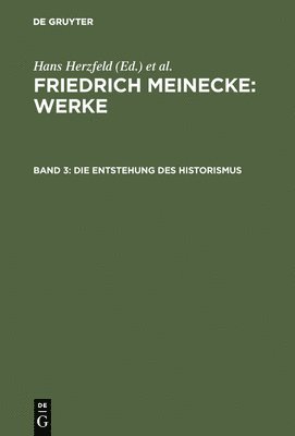 Friedrich Meinecke, Hans Herzfeld, Walther Hofer, Gisela Bock, Jürgen Kocka, Gerhard A Ritter - Entstehung des Historismus, Inbunden