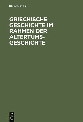 bokomslag Griechische Geschichte im Rahmen der Altertumsgeschichte