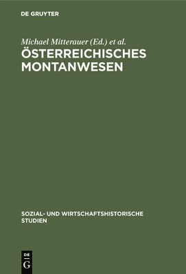 Michael Mitterauer, Alfred Hoffmann - Österreichisches Montanwesen, Inbunden