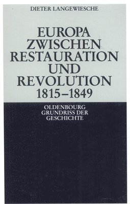 Dieter Langewiesche - Europa zwischen Restauration und Revolution 1815-1849, Inbunden