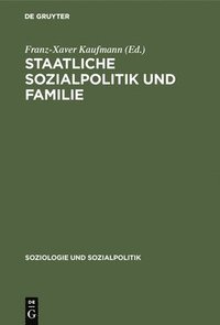 bokomslag Staatliche Sozialpolitik Und Familie