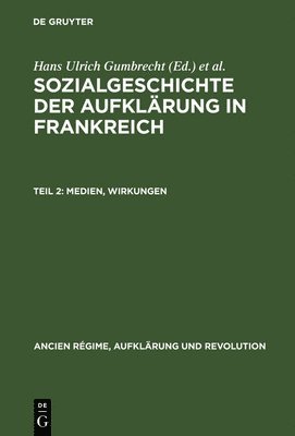 Sozialgeschichte der Aufklrung in Frankreich, Teil 2, Medien, Wirkungen 1